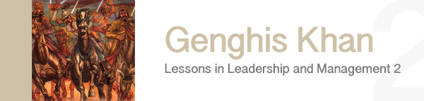 Genghis Khan – Lessons in Leadership and Management 2